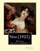 Vera (1921). by - : Vera by  Is a Black Comedy Based on Her Disastrous Second Marriage to Earl Russell: A Mordant Analysis of the Romantic Delusions Through Which Wives Acquiesce in Husbands' Tyrannies. (Paperback) - Elizabeth Von Arnim Photo