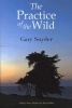 The Practice of the Wild - With a New Preface by the Author (Paperback, Expanded Ed) - Gary Snyder Photo