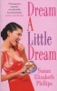 Dream a Little Dream (Paperback, New ed) - Susan Elizabeth Phillips Photo