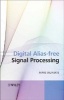 Digital Alias-Free Signal Processing - At RF and Microwave Frequencies (Hardcover) - Ivars Bilinskis Photo