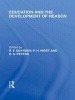 Education and the Development of Reason (International Library of the Philosophy of Education Volume 8) (Paperback) - RF Dearden Photo