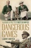 Dangerous Games - Australia at the 1936 Nazi Olympics (Paperback, Main) - Larry Writer Photo