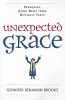 Unexpected Grace - Preaching Good News from Difficult Texts (Paperback) - Gennifer Benjamin Brooks Photo