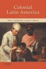 Colonial Latin America (Paperback, 9th) - Mark A Burkholder Photo