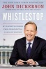 Whistlestop - My Favorite Stories from Presidential Campaign History (Hardcover) - John Dickerson Photo