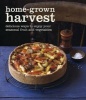 Home-grown Harvest - Simply Delicious Recipes to Celebrate Your Garden Produce (Hardcover) - Ryland Peters Small Photo