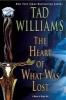 The Heart of What Was Lost (Hardcover) - Tad Williams Photo