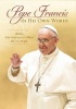 Pope Francis: In His Own Words (Paperback) - Julie Schwietert Collazo Photo