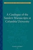 A Catalogue of the Sanskrit Manuscripts at Columbia University (Hardcover) - Akinari Ueda Photo