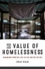 The Value of Homelessness - Managing Surplus Life in the United States (Paperback) - Craig Willse Photo