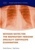 Revision Notes for the Respiratory Medicine Specialty Certificate Examination (Paperback) - Caroline Patterson Photo