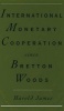 International Monetary Cooperation Since Bretton Woods (Hardcover, Reissue) - Harold James Photo