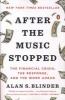 After the Music Stopped - The Financial Crisis, the Response, and the Work Ahead (Paperback) - Alan S Blinder Photo