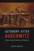 Autonomy After Auschwitz - Adorno, German Idealism, and Modernity (Hardcover) - Martin Shuster Photo