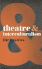 Theatre and Interculturalism (Paperback) - Ric Knowles Photo