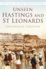 Unseen Hastings and St Leonards (Paperback) - Frederick Crouch Photo