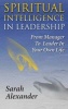 Spiritual Intelligence in Leadership - From Manager to Leader in Your Own Life (Paperback) - Sarah Alexander Photo