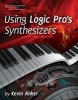 Using Logic Pro's Synthesizers (Paperback) - Kevin Anker Photo