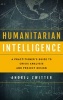 Humanitarian Intelligence - A Practitioner's Guide to Crisis Analysis and Project Design (Hardcover) - Andrej Zwitter Photo