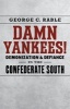 Damn Yankees! - Demonization and Defiance in the Confederate South (Hardcover) - George C Rable Photo