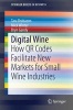 Digital Wine - How QR Codes Facilitate New Markets for Small Wine Industries (Paperback, 2014) - Tara Brabazon Photo