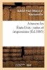 A Travers Les Etats-Unis: Notes Et Impressions (French, Paperback) - Gabriel Paul Othenin Haussonville Photo