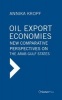 Oil Export Economies: New Comparative Perspectives on the Arab Gulf States (Hardcover) - Annika Kropf Photo