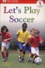 Let's Play Soccer (Paperback, American) - Patricia J Murphy Photo