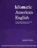 Idiomatic American English - A Step-by-Step Workbook for Learning Everyday American Expressions (Paperback, 2nd edition) - Barbara Gaines Photo