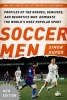 Soccer Men - Profiles of the Rogues, Geniuses, and Neurotics Who Dominate the World's Most Popular Sport (Paperback, 2nd Revised edition) - Simon Kuper Photo