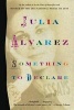 Something to Declare - Essays (Paperback) - Julia Alvarez Photo