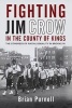 Fighting Jim Crow in the County of Kings - The Congress of Racial Equality in Brooklyn (Paperback) - Brian Purnell Photo