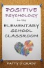 Positive Psychology in the Elementary School Classroom (Paperback) - Patty Ogrady Photo