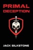 Primal Deception (Paperback) - Jack Silkstone Photo