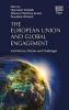 The European Union and Global Engagement - Institutions, Policies and Challenges (Hardcover) - Normann Witzleb Photo