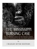 The Mississippi Burning Case - The History and Legacy of the Freedom Summer Murders at the Height of the Civil Rights Movement (Paperback) - Charles River Editors Photo