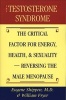 The Testosterone Syndrome - The Critical Factor for Energy, Health and Sexuality: Reversing the Male Menopause (Paperback) - Eugene Shippen Photo