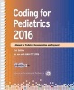 Coding for Pediatrics 2016 - A Manual of Pediatric Documentation and Payment (Spiral bound, 21st Revised edition) - American Academy of Pediatrics Photo