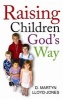 Raising Children God's Way (Paperback) - David Martyn Lloyd Jones Photo