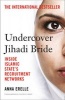 Undercover Jihadi Bride - Inside Islamic State's Recruitment Networks (Paperback) - Anna Erelle Photo