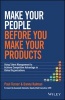 Make Your People Before you Make Your Products - Using Talent Management to Achieve Competitive Advantage in Global Organizations (Hardcover) - Danny Kalman Photo