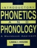 Introductory Phonetics and Phonology - A Workbook Approach (Paperback, 2 Ed) - Linda I House Photo