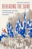 Beheading the Saint - Nationalism, Religion, and Secularism in Quebec (Paperback) - Genevi Ve Zubrzycki Photo