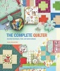 The Complete Quilter - Everything You Need to Know About Quilt-Making (Paperback) - Jessica Alexandrakis Photo