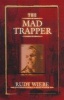 The Mad Trapper (Paperback) - Ruby Wiebe Photo