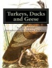 Turkeys, Ducks and Geese - Breeding, Hatching and Rearing for Pleasure or Profit (Paperback) - H A Nourse Photo