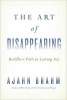 The Art of Disappearing - The Buddha's Path to Lasting Joy (Paperback) - Ajahn Brahm Photo