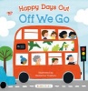 Happy Days Out: Off We Go! (Board book) - Ekaterina Trukhan Photo