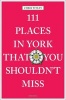 111 Places in York That You Shouldn't Miss (Paperback) - Chris Titley Photo