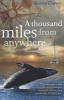 A Thousand Miles from Anywhere - The Claytons Cross the Atlantic and Sail the Caribbean on the Third Leg of Their Voyage (Paperback) - Sandra Clayton Photo